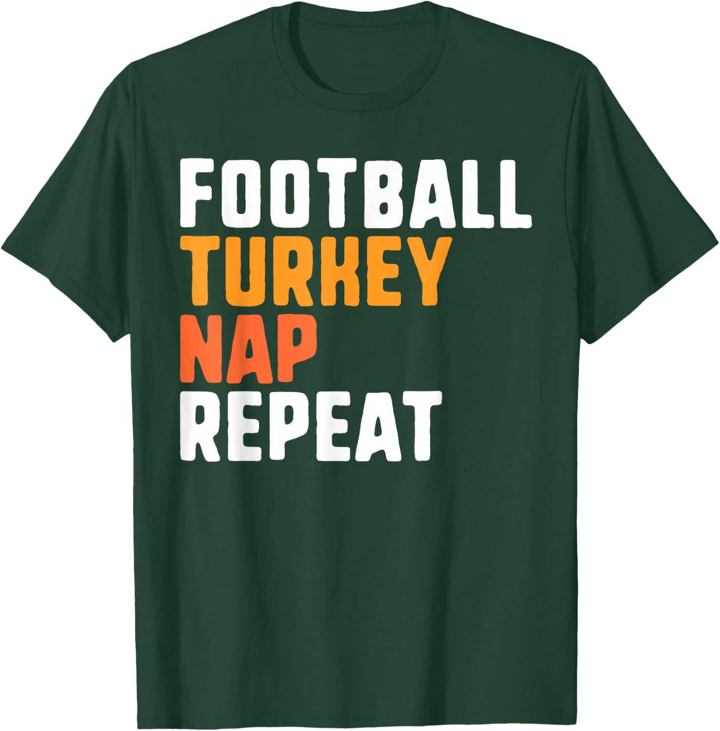 Thanksgiving Saying Football Turkey Nap Repeat T-Shirt - T-Shirt | Forest