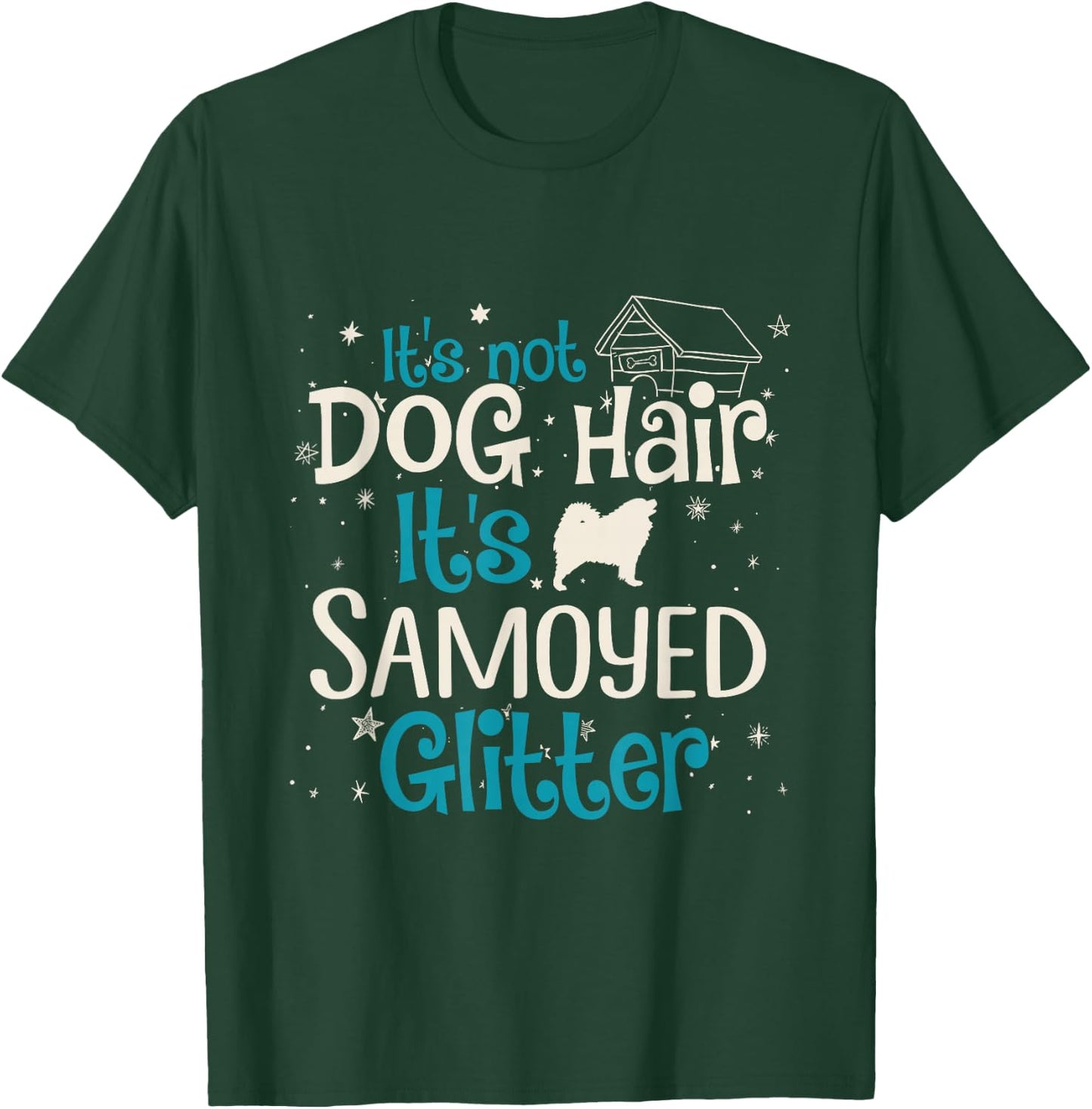 It's Not Dog Hair It's Samoyed Glitter Women Girls Kids T-Shirt - T-Shirt | Forest