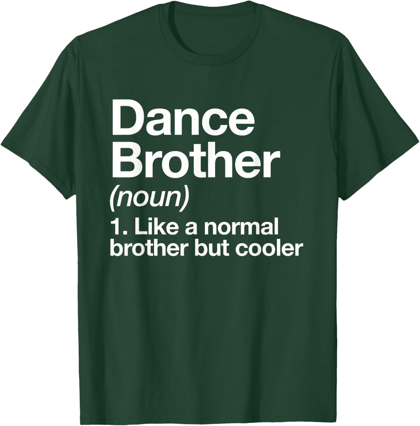 Dance Brother Definition Funny Sports T-Shirt - T-Shirt | Forest