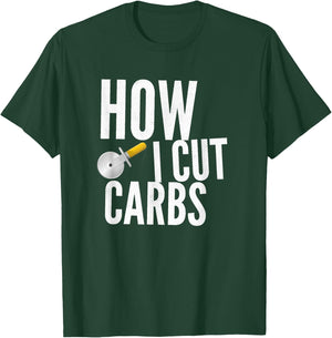 This Is How I Cut Carbs T-Shirt - T-Shirt | Forest