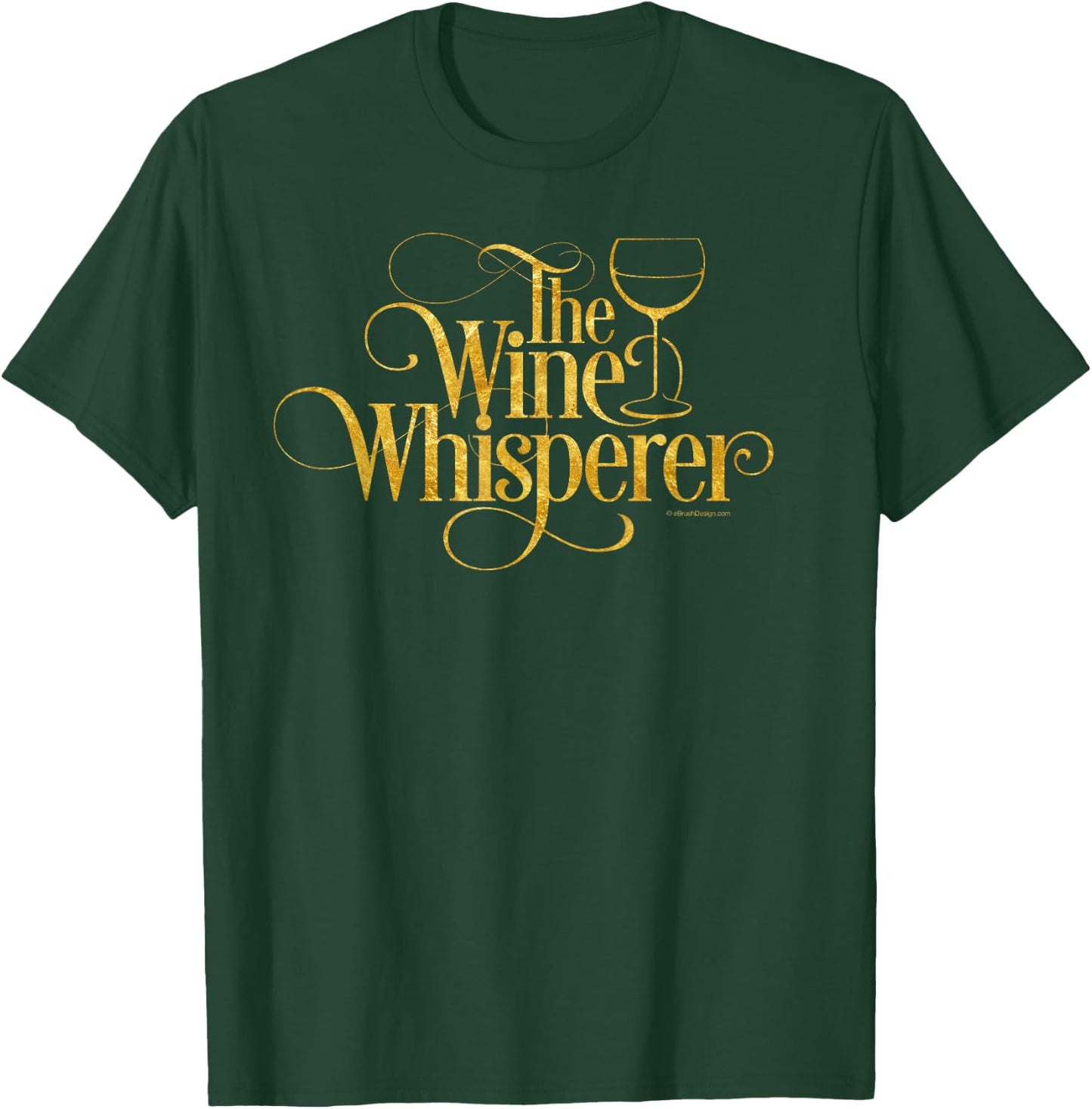 The Wine Whisperer - funny wine drinker T-Shirt - T-Shirt | Forest