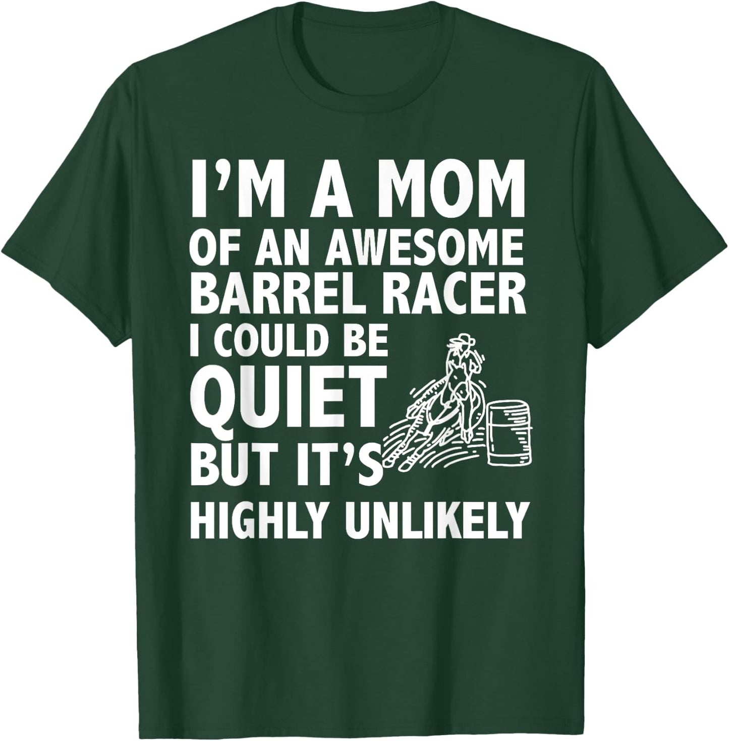 Barrel Racing Mom...Barrel Racing Shirt - Rodeo Horse Riding T-Shirt - T-Shirt | Forest