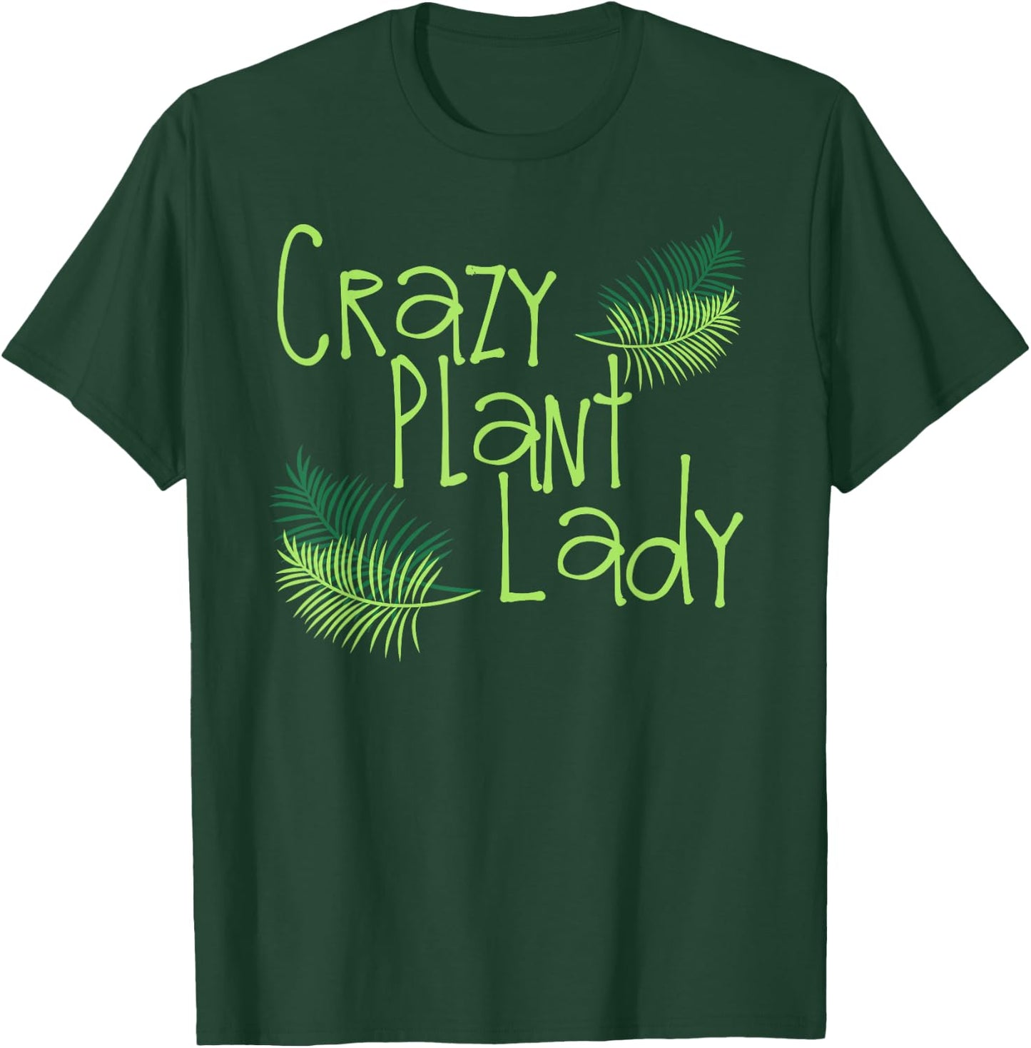 Crazy Plant Lady T-Shirt - T-Shirt | Forest