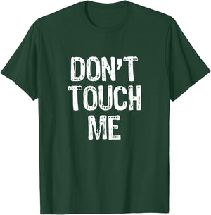 Don't Touch Me Introvert Antisocial Funny Gift Christmas T-Shirt - T-Shirt | Forest