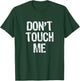 Don't Touch Me Introvert Antisocial Funny Gift Christmas T-Shirt - T-Shirt | Forest