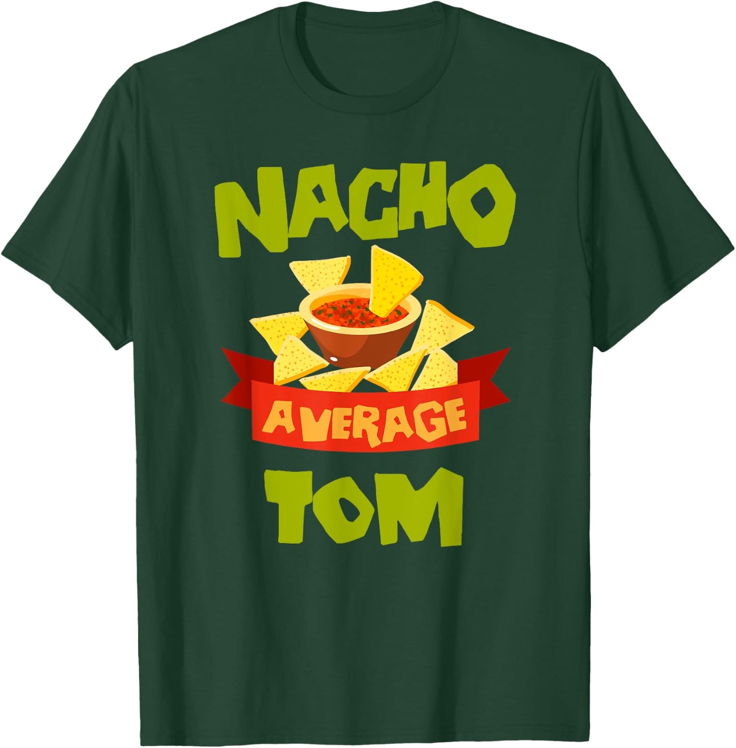 NACHO AVERAGE TOM Funny Birthday Personalized Name Gift T-Shirt - T-Shirt | Forest