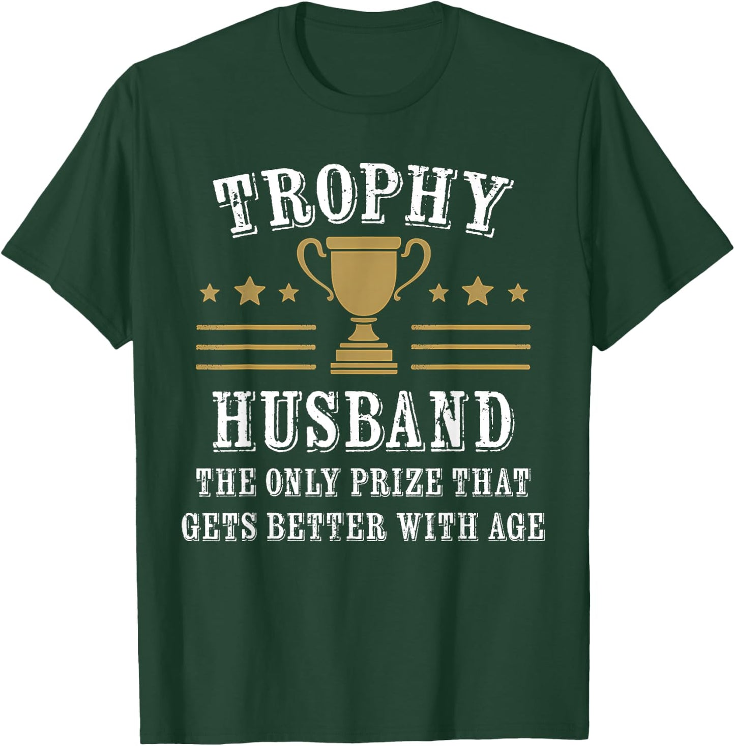 Trophy Husband Marriage Humor Couples Wife Funny T-Shirt - T-Shirt | Forest