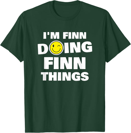 I'm Finn Doing Finn Things, Funny Name-Personalized T-Shirt - T-Shirt | Forest