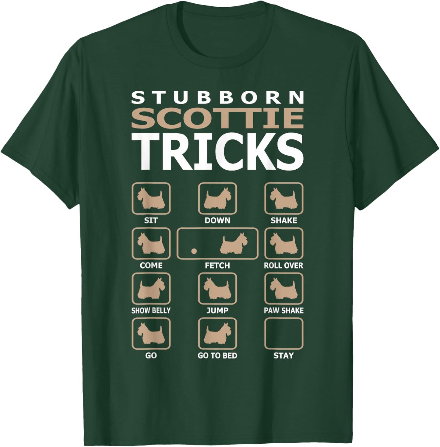 Stubborn Scottie Dog Tricks Funny Women Girls Kids T-Shirt - T-Shirt | Forest