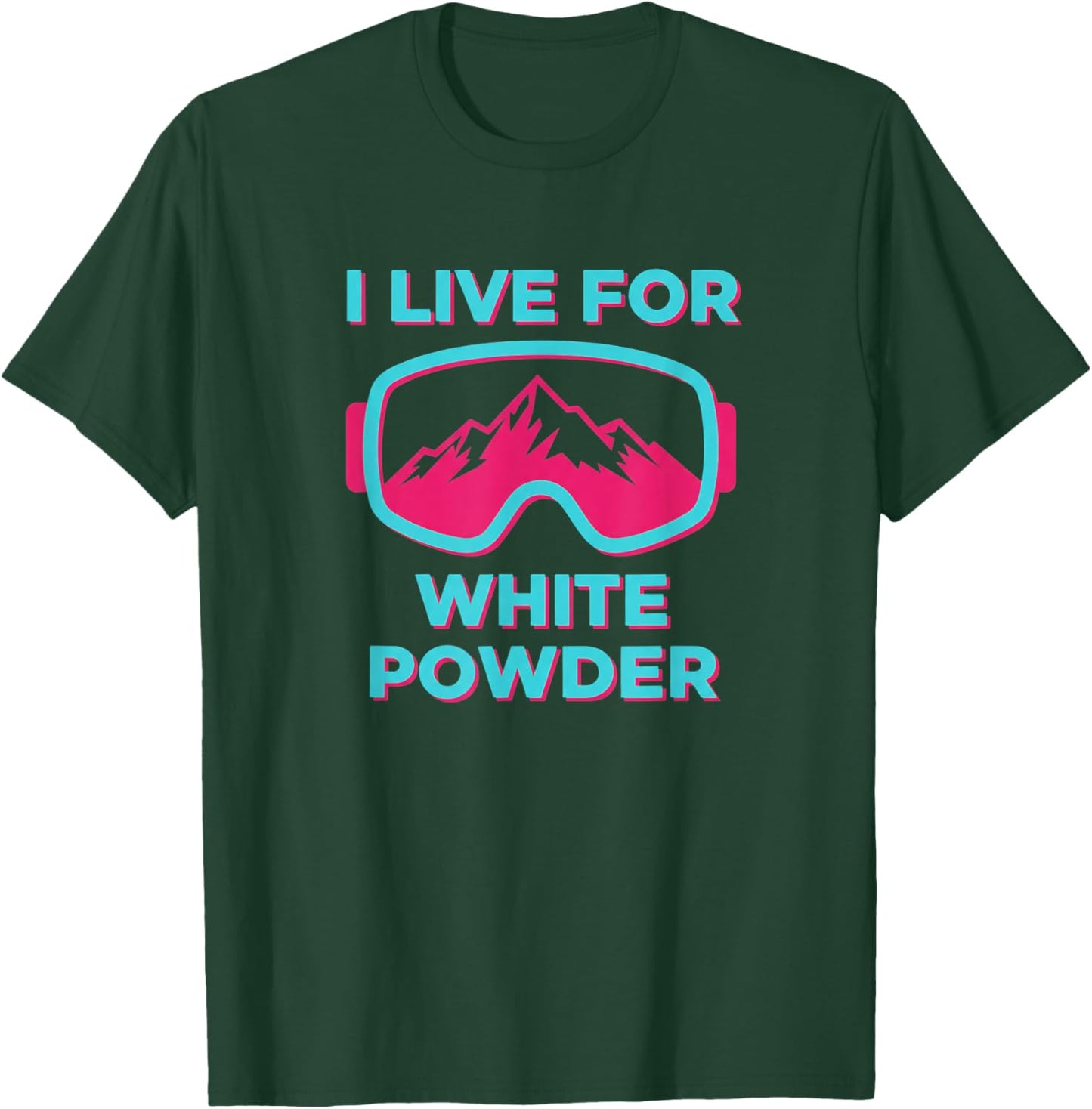 I Live for White Powder Skiing Snowboarding Nostalgia T-Shirt - T-Shirt | Forest