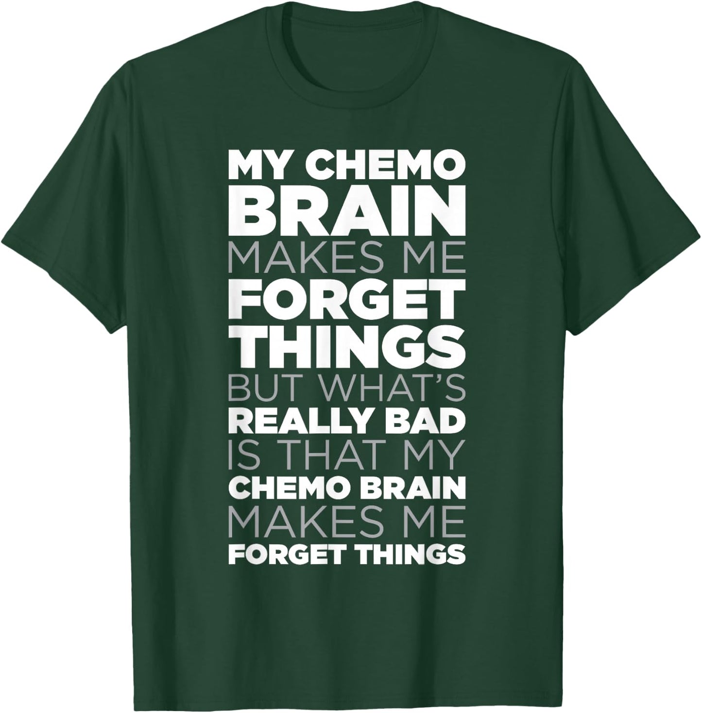 Funny Chemo Brain Quote for Cancer Treatment Patients T-Shirt - T-Shirt | Forest