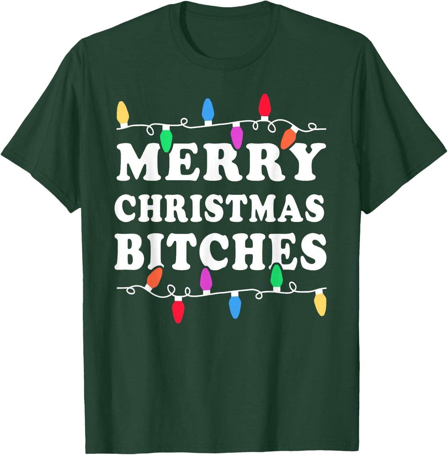 Merry Christmas Bitches Shirt - Inappropriate Christmas Shir T-Shirt - T-Shirt | Forest