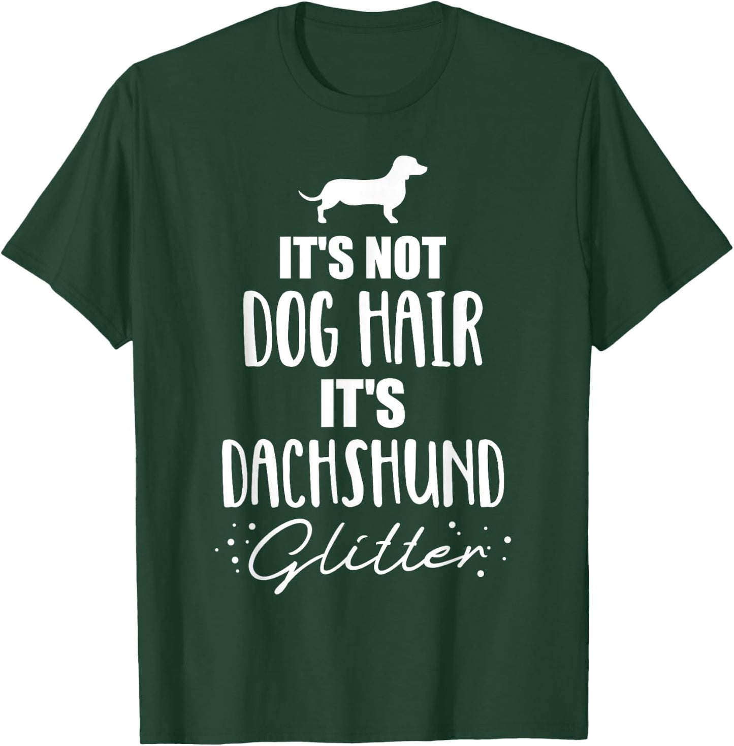 It's not dog hair, it's Dachshund Dachshund T-Shirt - T-Shirt | Forest