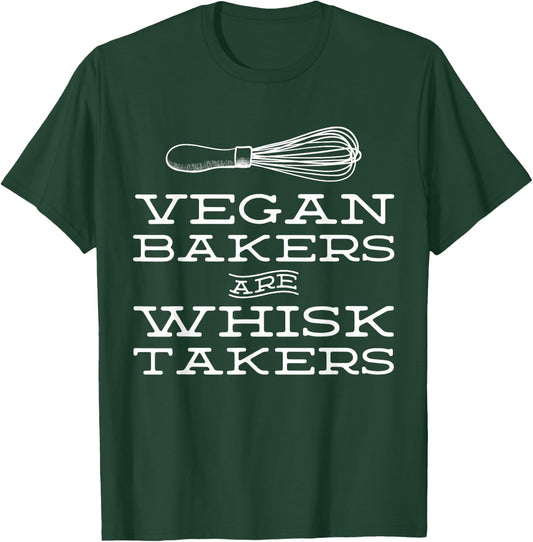 Vegan Bakers are Whisk Takers Plant Based Baking T-Shirt - T-Shirt | Forest