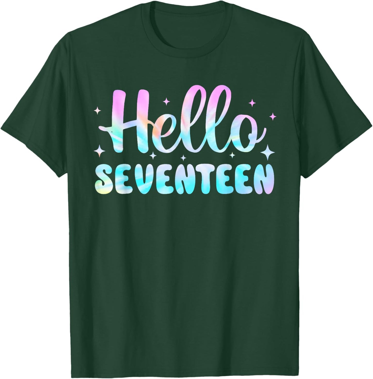 Hello Seventeen 17th Birthday Shirt Girl 17 Year Old Tie Dye T-Shirt - T-Shirt | Forest