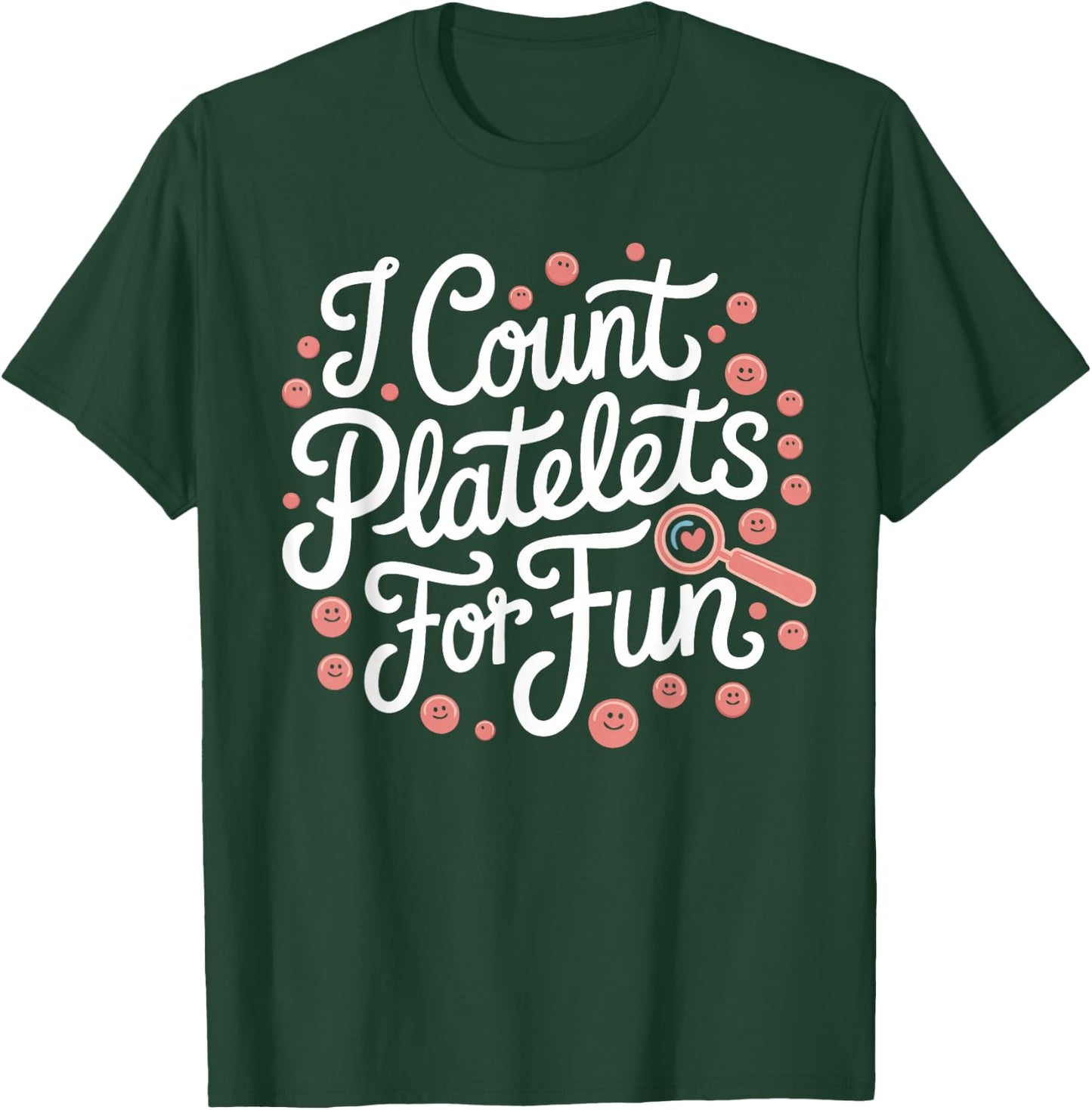 Hem-Onc Nurse I Count Platelets Hematology/Oncology Nurse T-Shirt - T-Shirt | Forest