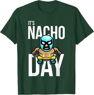 It's Nacho Day Shirt | Cute Funny Luchador Shirt Gift T-Shirt - T-Shirt | Forest