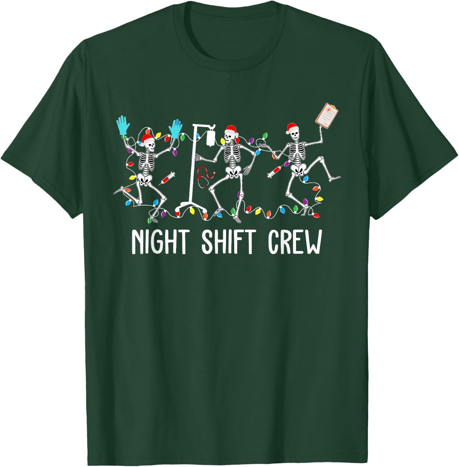 Funny Night Shift Crew Skeleton Nurse Dancing Christmas Crew T-Shirt - T-Shirt | Forest