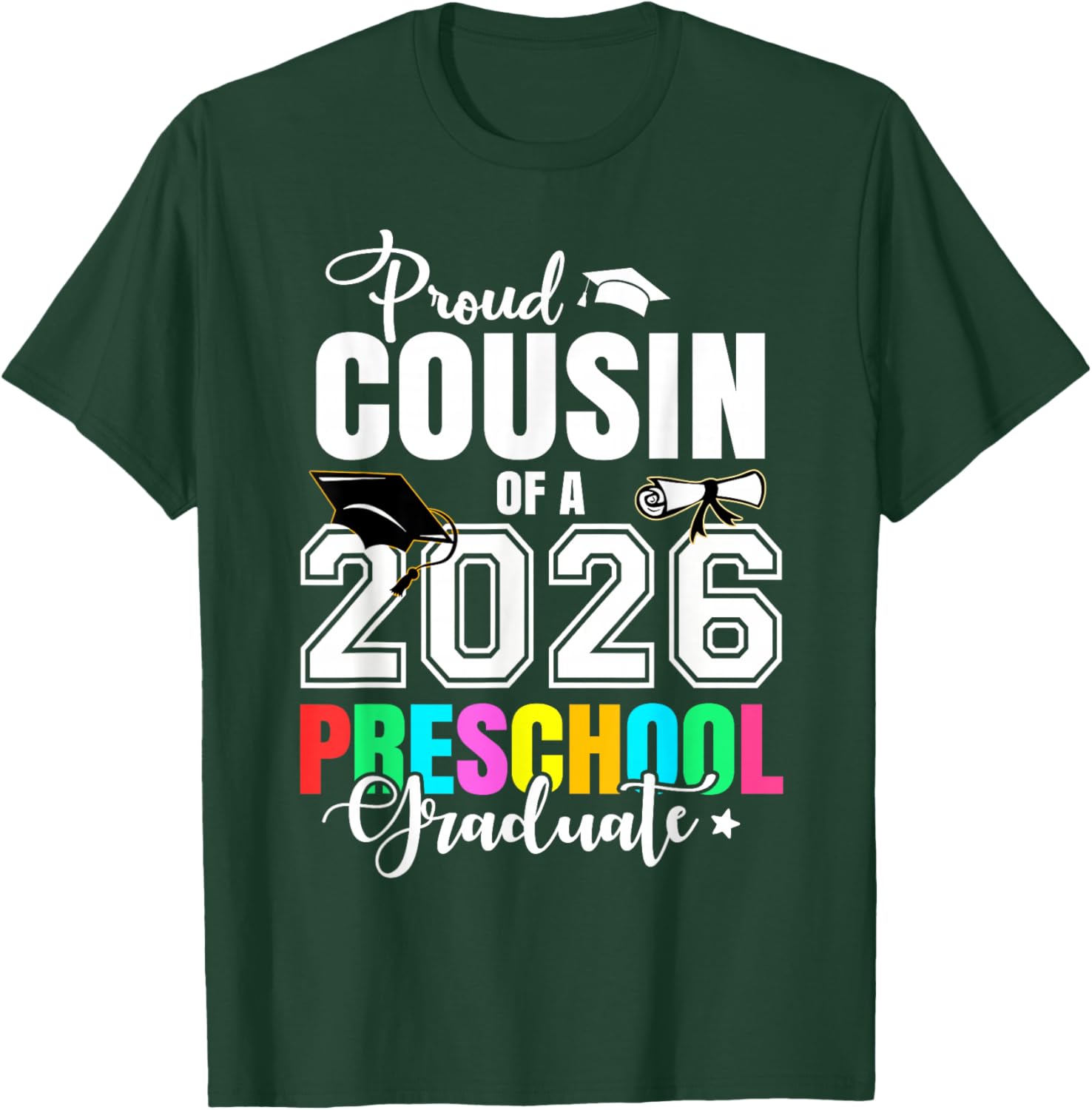 Proud Cousin of A 2026 Preschool Graduate Graduation T-Shirt - T-Shirt | Forest