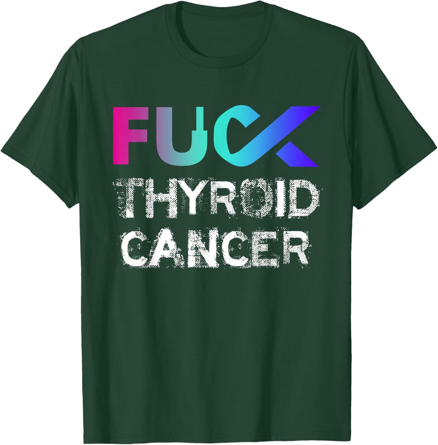 Fuck Thyroid Cancer Awareness T-Shirt - T-Shirt | Forest