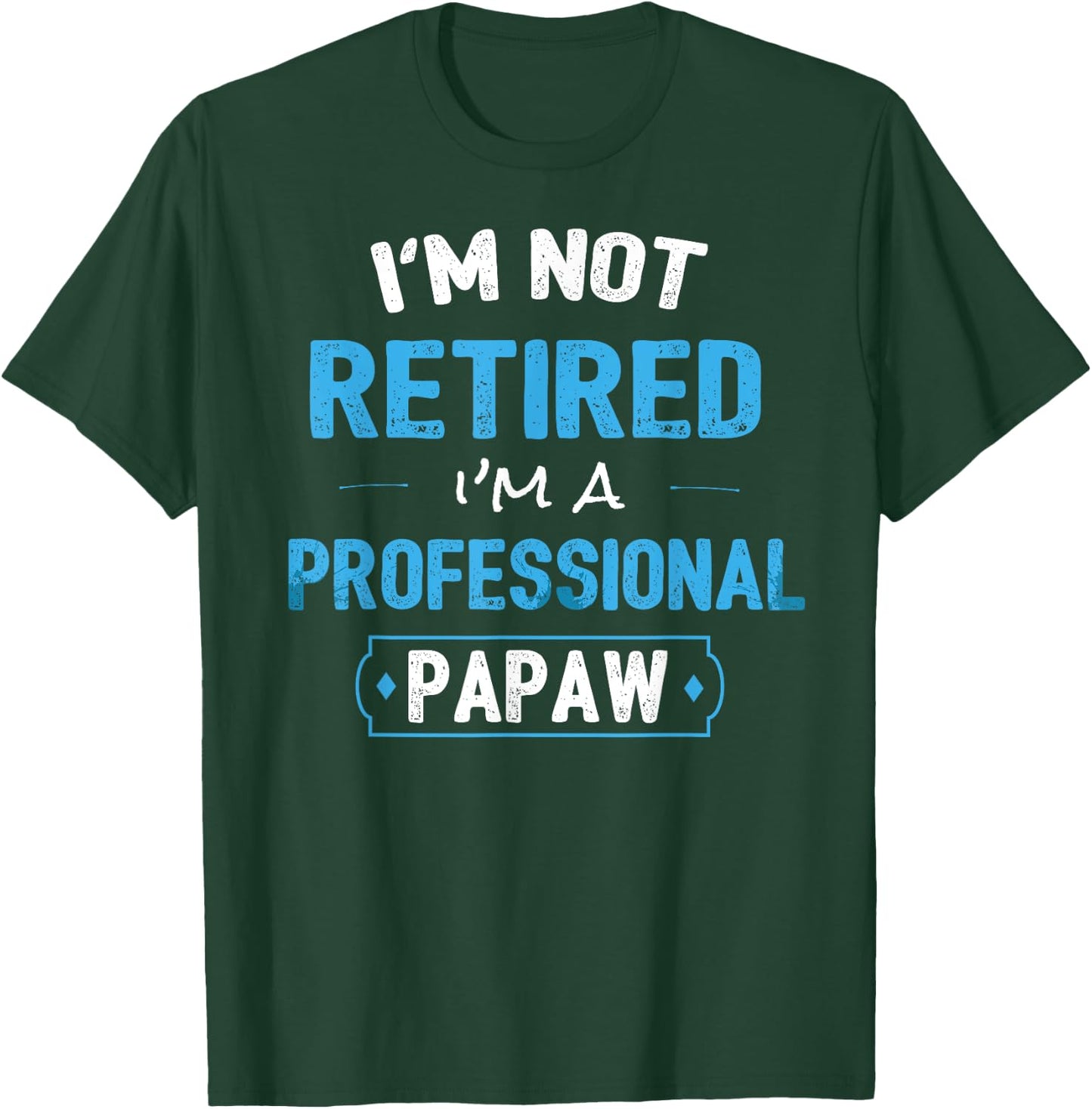 Funny Retirement Gifts Shirt for Papaw from Granddaughter T-Shirt - T-Shirt | Forest