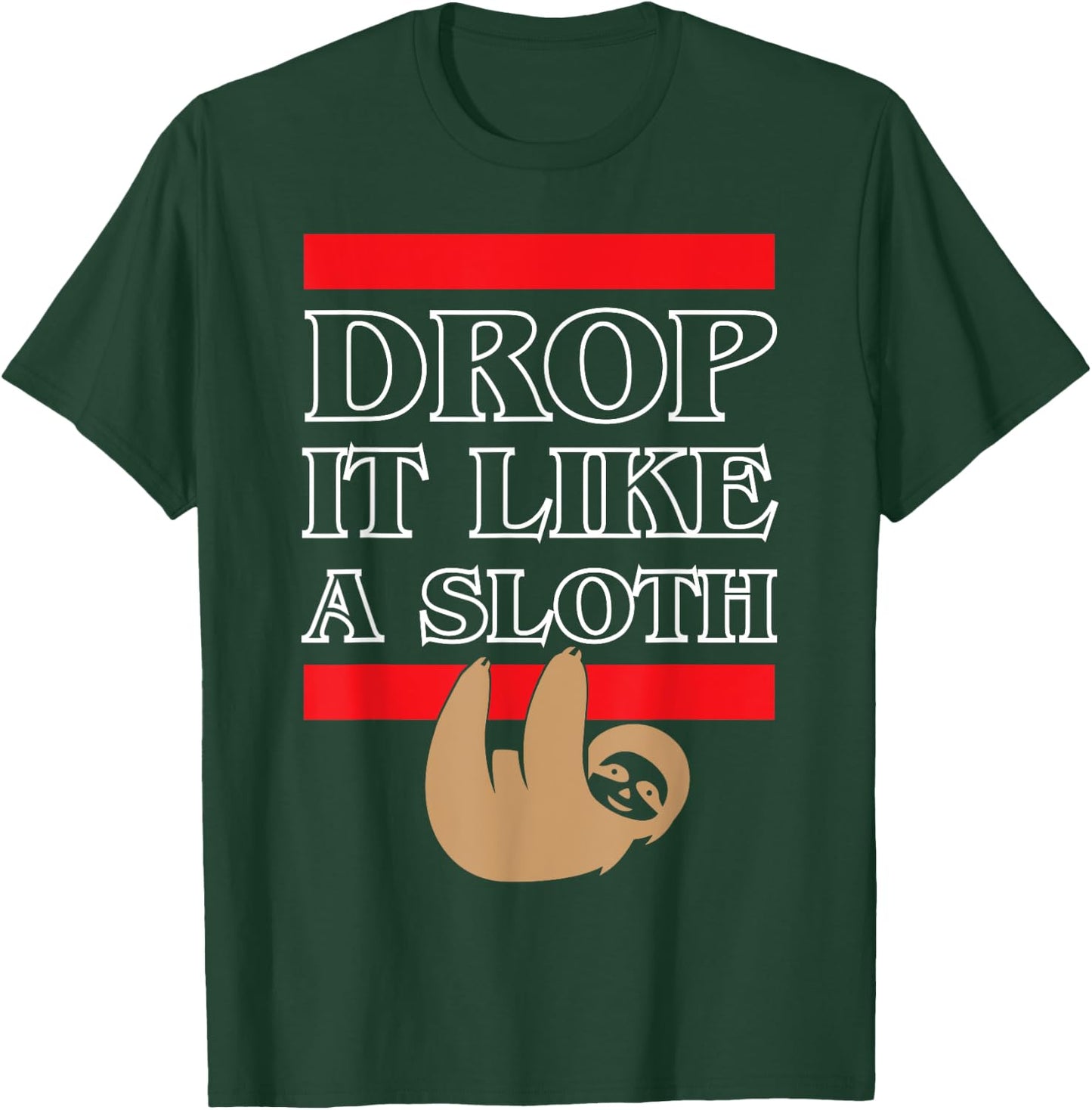 Sloth Animal: Drop it Like a Sloth Funny in Jungle T-Shirt - T-Shirt | Forest