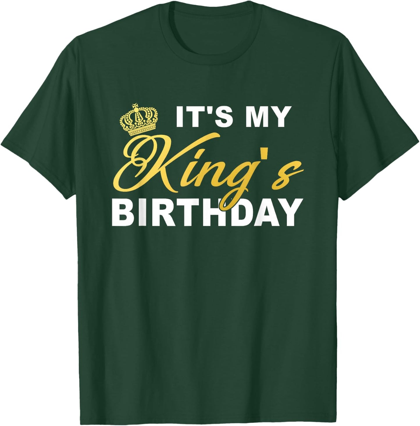 It's My King's Birthday! Couples Matching Birthday T-Shirt - T-Shirt | Forest
