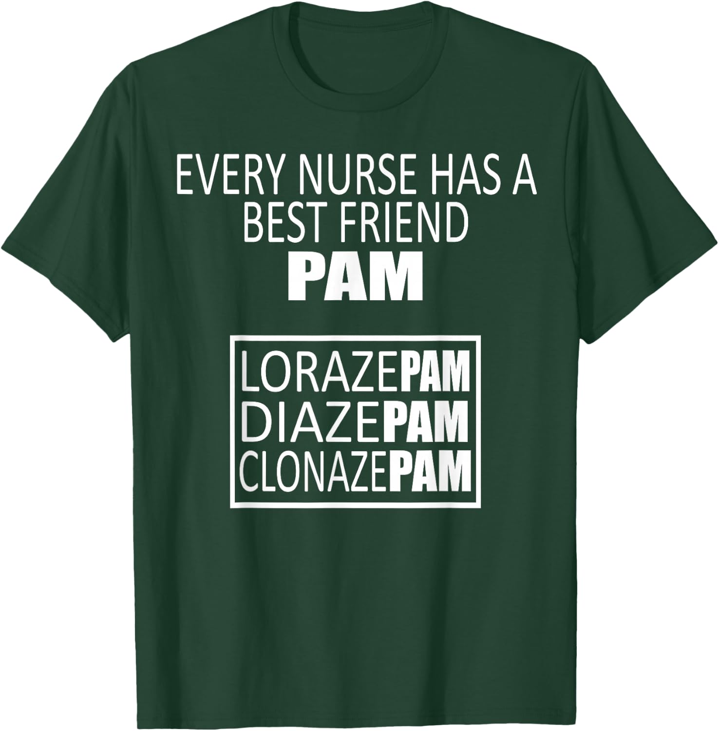Funny Every Nurse Has A Best Friend Pam Birthday T Shirt T-Shirt - T-Shirt | Forest