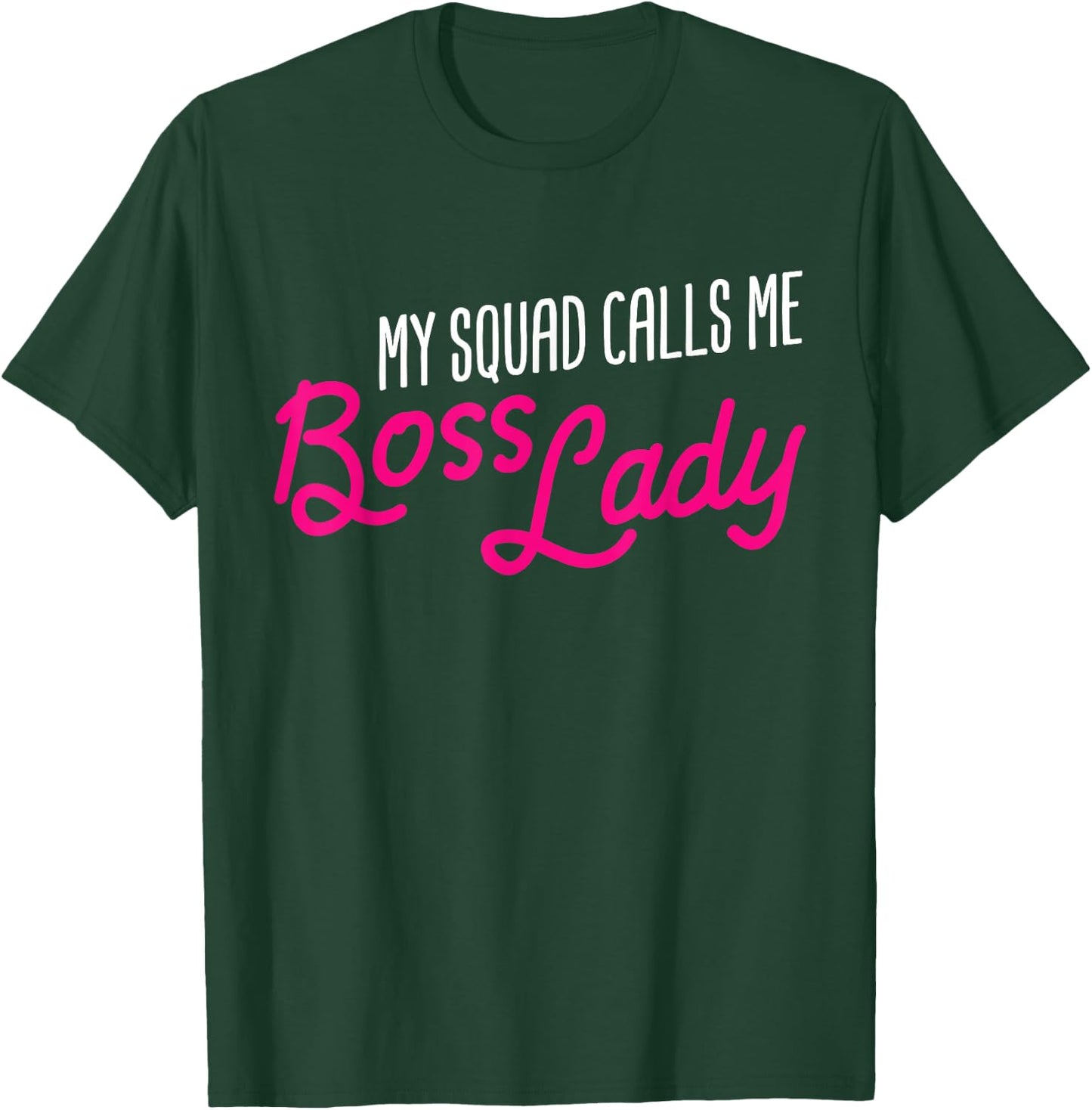 Funny Boss Gift My Squad Calls Me Boss Lady T-Shirt - T-Shirt | Forest