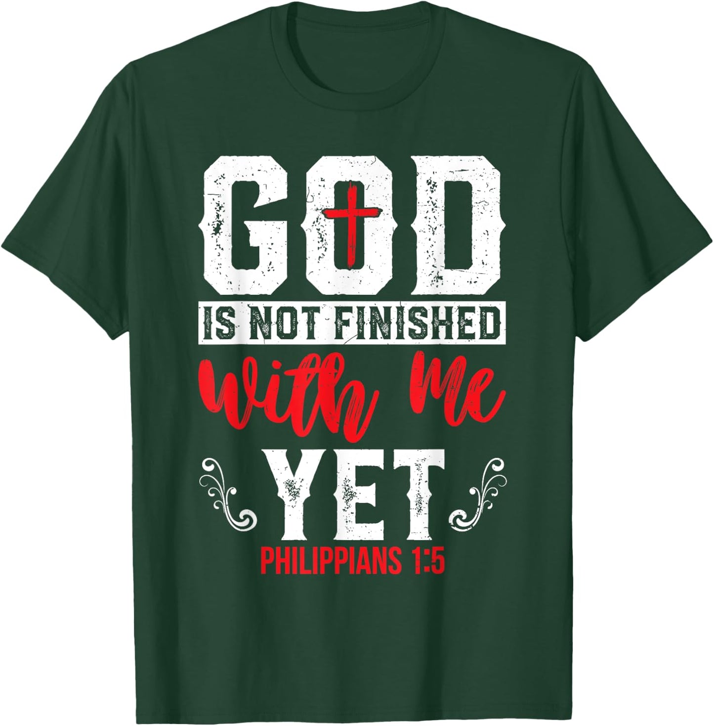 God Is Not Finished With Me Yet Christian Cross Faith T-Shirt - T-Shirt | Forest