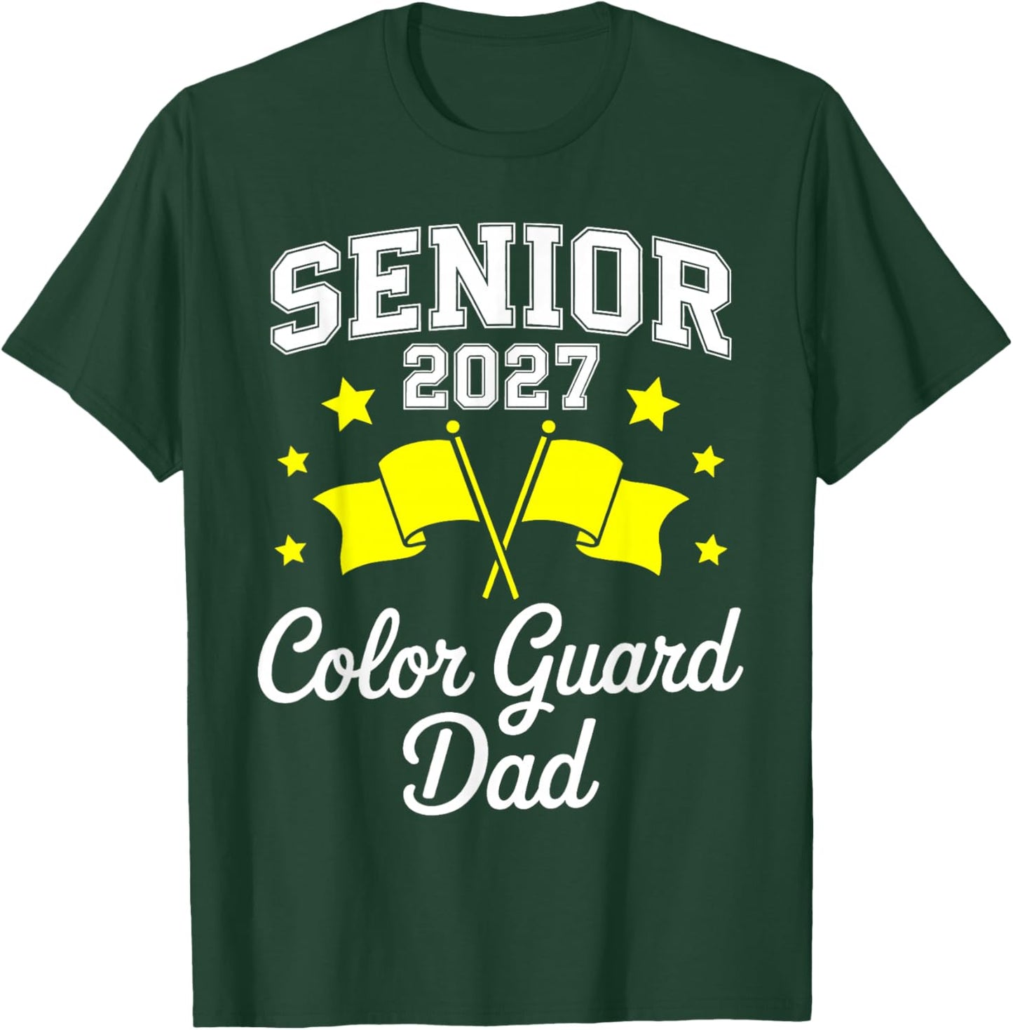 Senior 2027 Color Guard Dad Marching Band Senior Night T-Shirt - T-Shirt | Forest