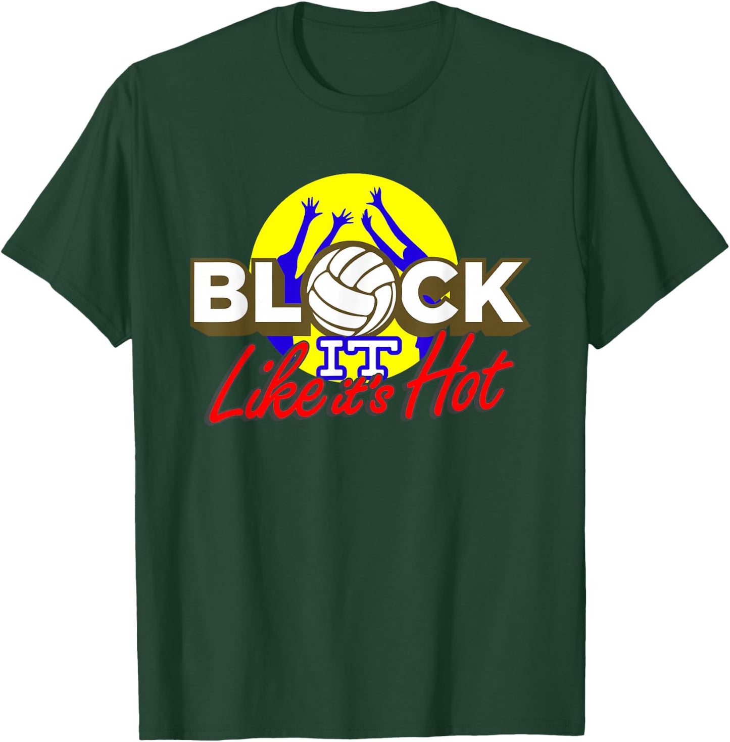 Block It Like It's Hot! T-Shirt - T-Shirt | Forest