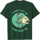 Women Want Me Fish Fear Me Funny Fisher Fishing Sports T-Shirt - T-Shirt | Forest