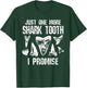 Fossil Teeth Just One More Shark Tooth I Promise Funny Joke T-Shirt - T-Shirt | Forest