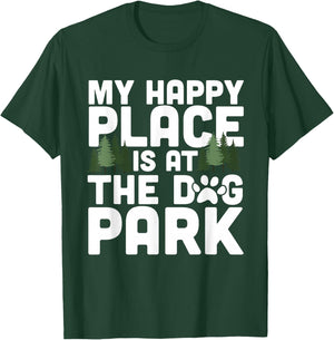 My Happy Place Is At The Dog Park Funny Dog Lover Walking T-Shirt - T-Shirt | Forest