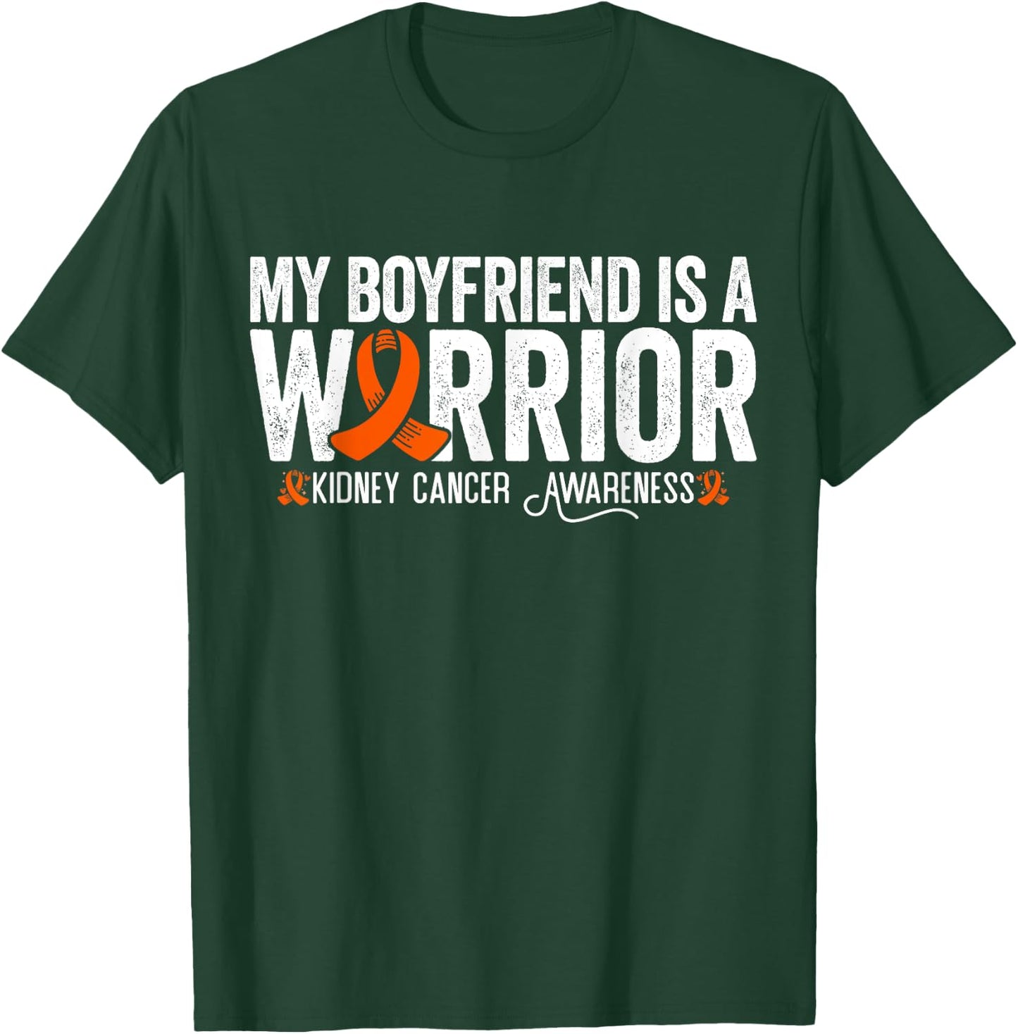 My Boyfriend Is A Warrior Orange Ribbon Kidney Cancer T-Shirt - T-Shirt | Forest