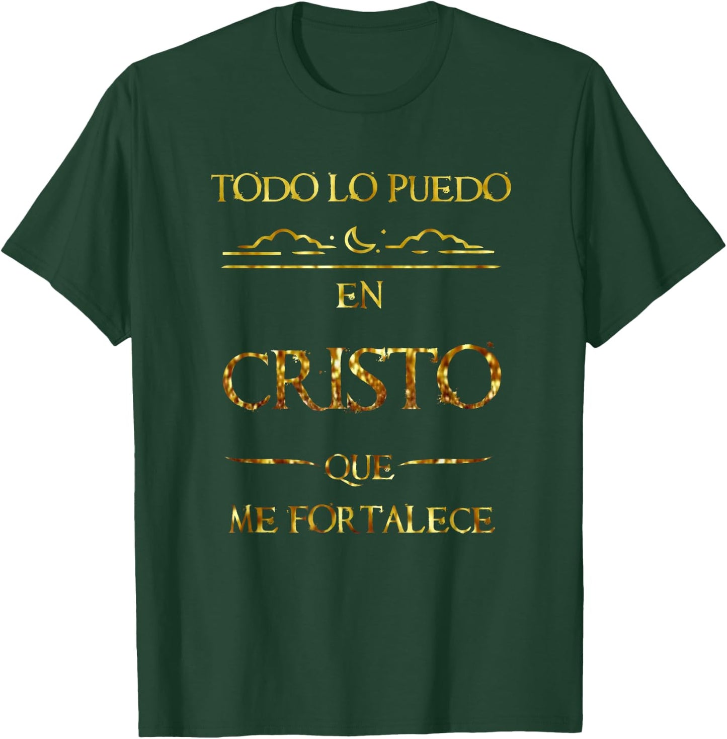 Todo Lo Puedo En Cristo Que Me Fortalece Filipenses Gift T-Shirt - T-Shirt | Forest