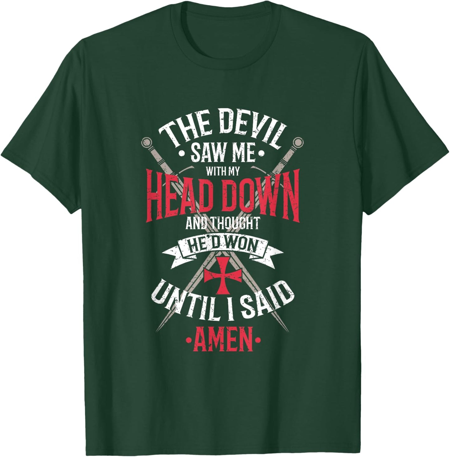 The Devil Saw Me With My Head Down Religious Christian T-Shirt - T-Shirt | Forest