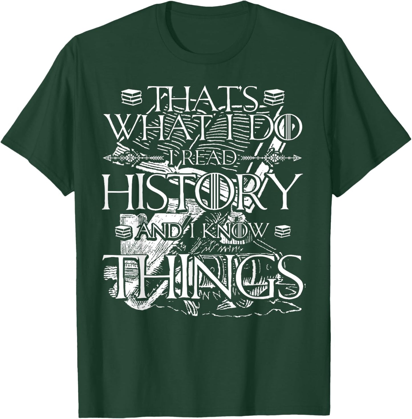 I Read History and Know Things Cute Book Lovers T-Shirt - T-Shirt | Forest