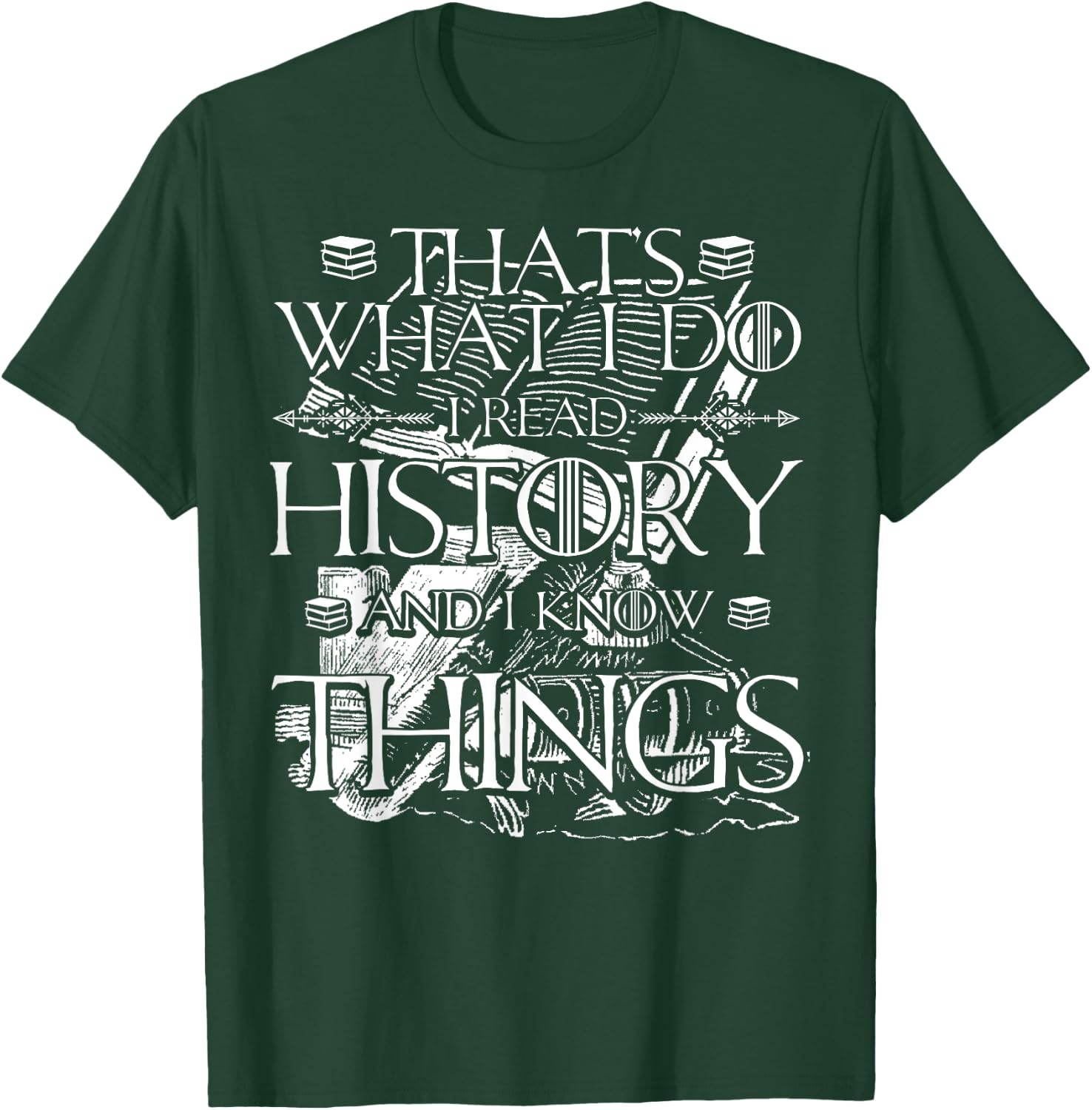 I Read History and Know Things Cute Book Lovers T-Shirt - T-Shirt | Forest
