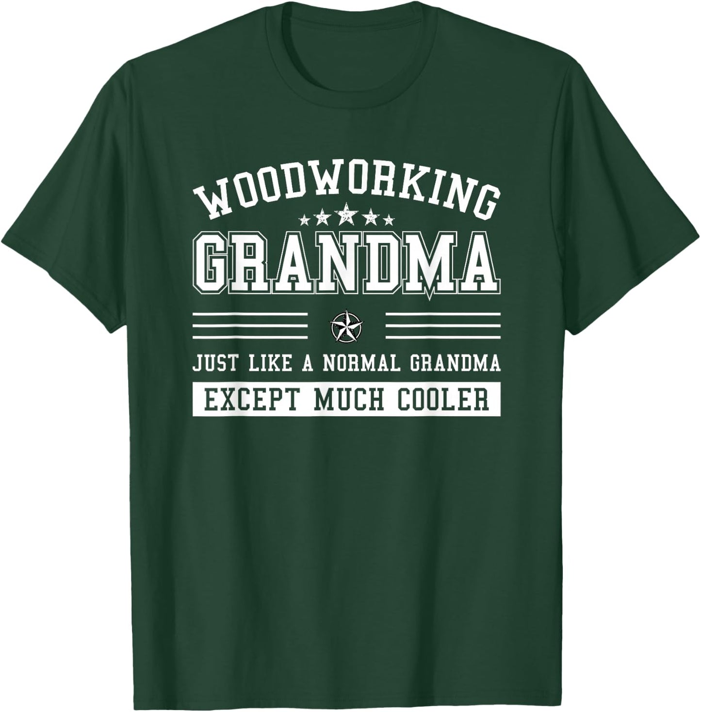Woodworking Grandma Just Like A Normal T-Shirt - T-Shirt | Forest