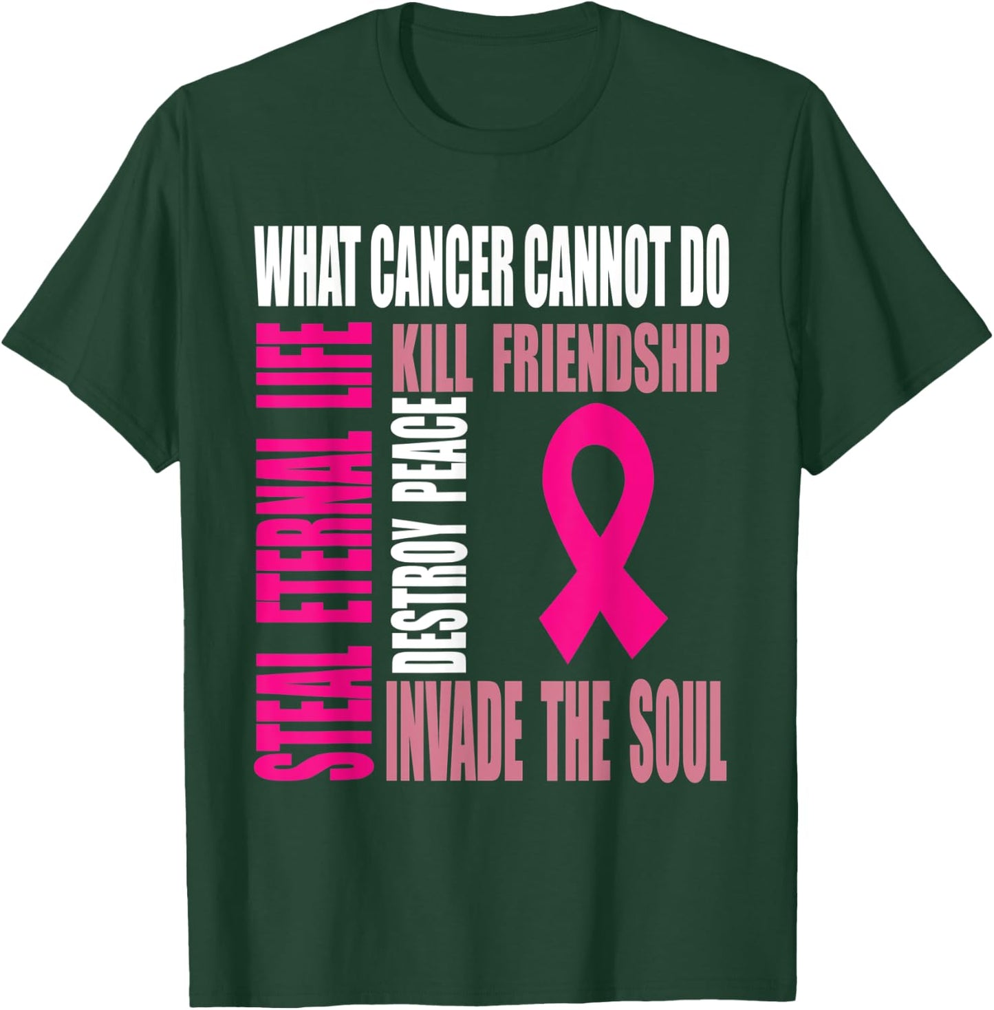 Breast cancer awareness what cancer cannot do T-Shirt - T-Shirt | Forest