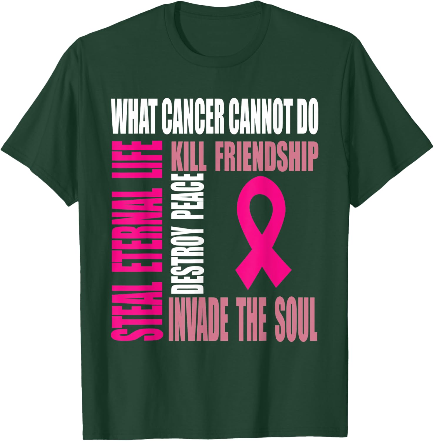 Breast cancer awareness what cancer cannot do T-Shirt - T-Shirt | Forest