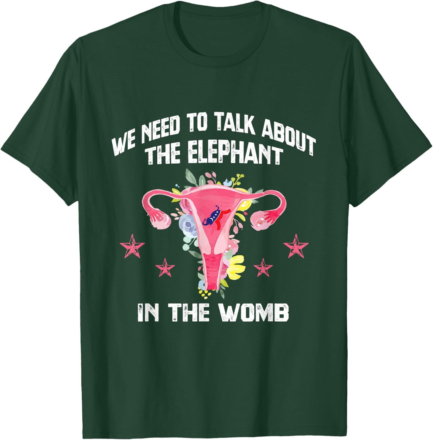We Need To Talk About The Elephant In The Womb Funny Gift T-Shirt - T-Shirt | Forest