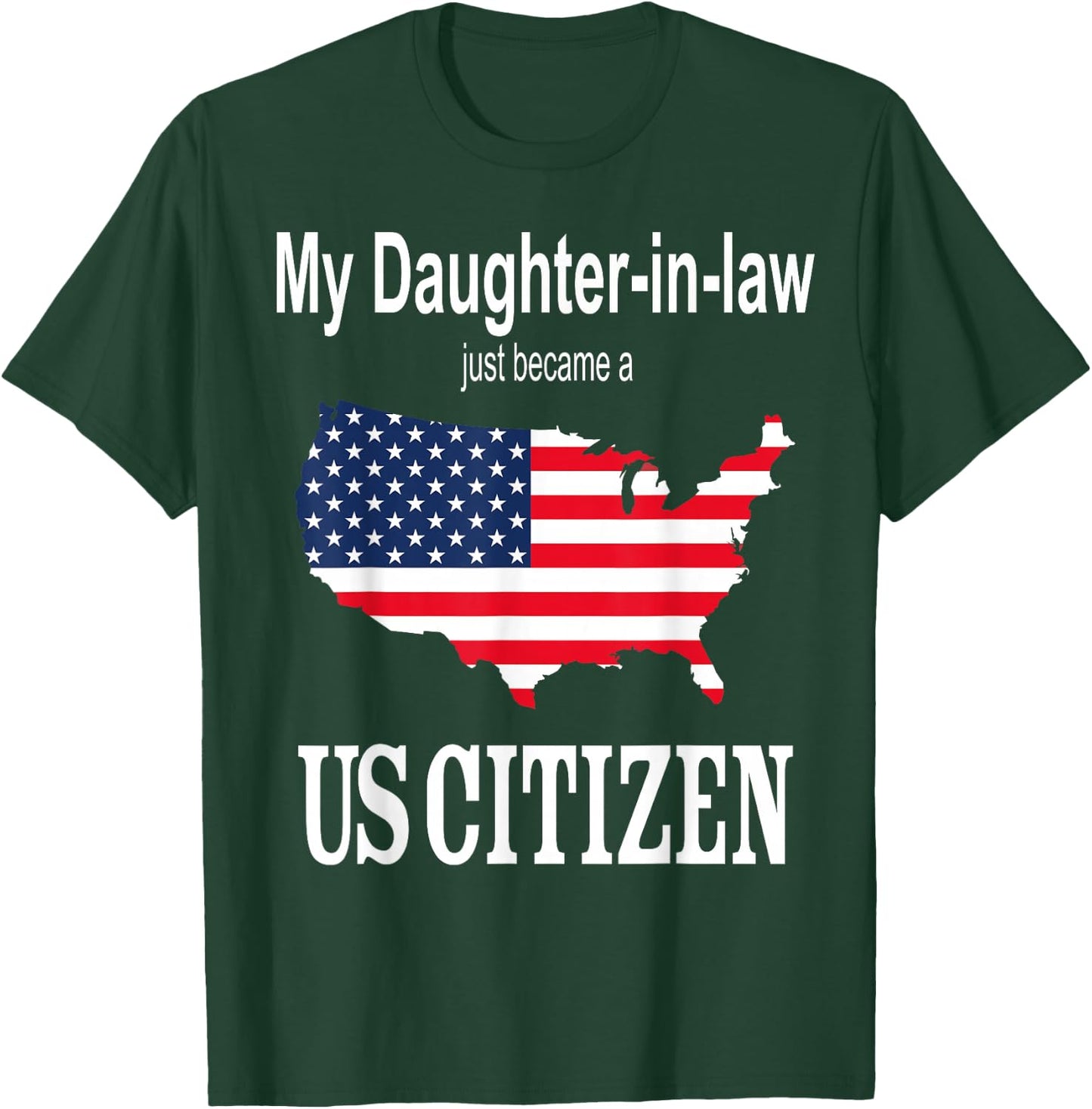 My Daughter-in-law became a US Citizen New American T-Shirt - T-Shirt | Forest