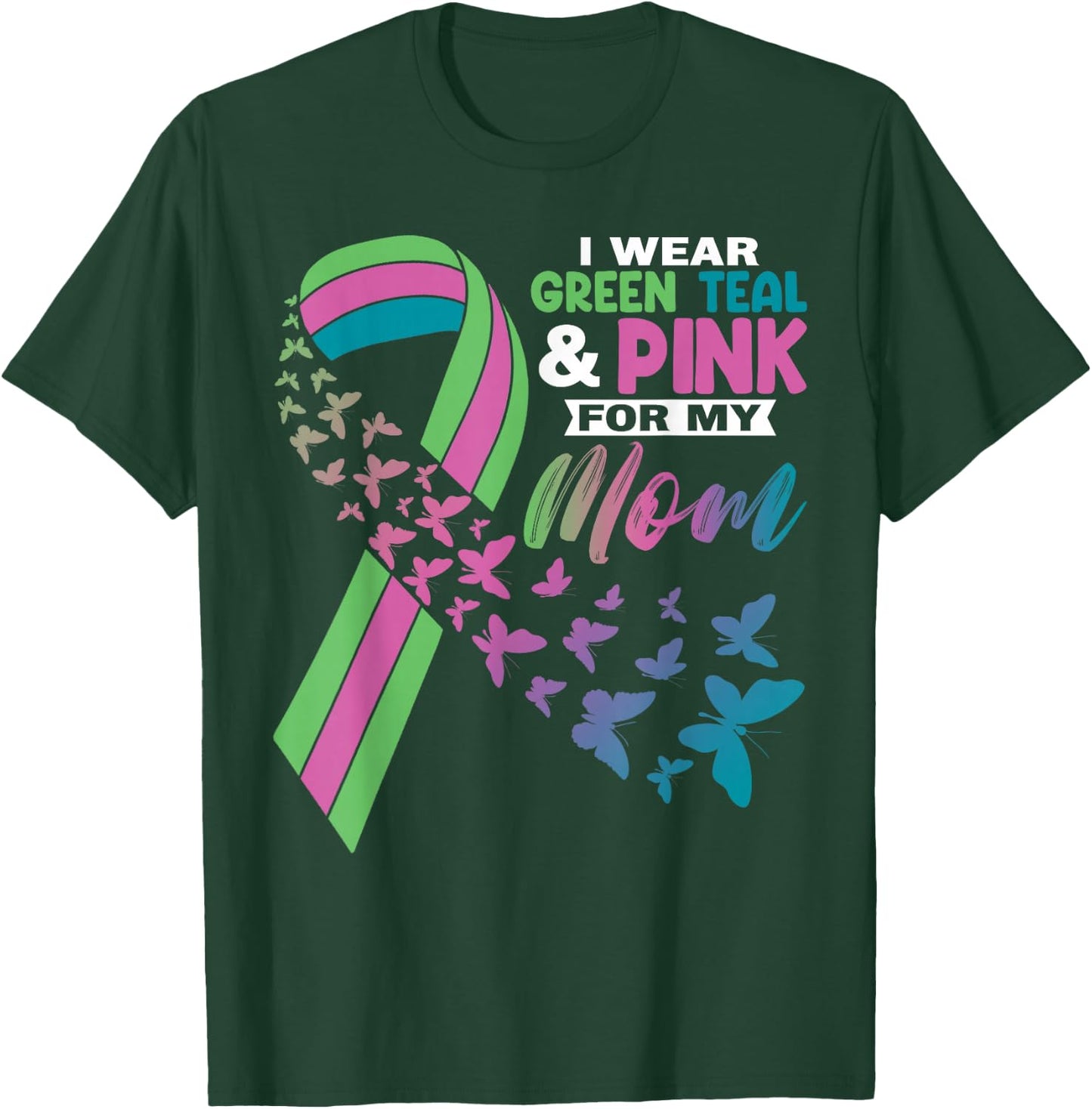 I Wear Green Teal Pink For My Mom Metastatic Breast Cancer T-Shirt - T-Shirt | Forest