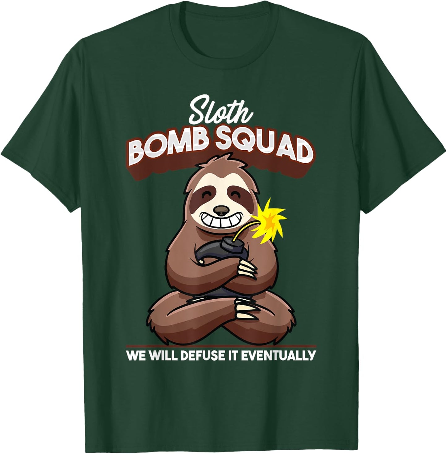 Funny Sloth Bomb Defusal Explosive Experts EOD T-Shirt - T-Shirt | Forest