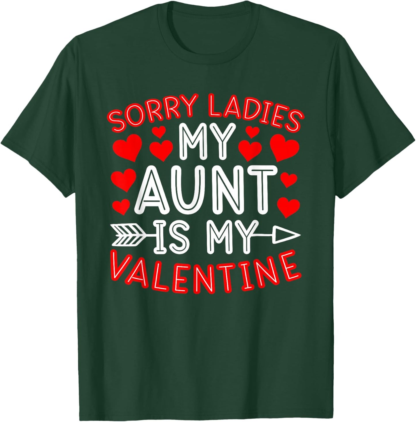 Sorry Ladies My Aunt Is My Valentine Cute Valentine's Day T-Shirt - T-Shirt | Forest