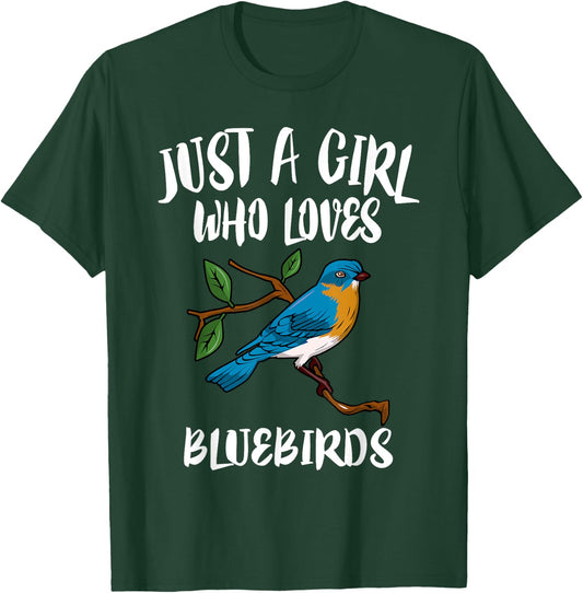 Just A Girl Who Loves Bluebirds Birding Gift T-Shirt - T-Shirt | Forest
