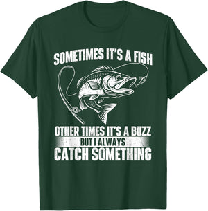 Sometimes It's A Fish - Fishing Fisherman Angler Angling T-Shirt - T-Shirt | Forest